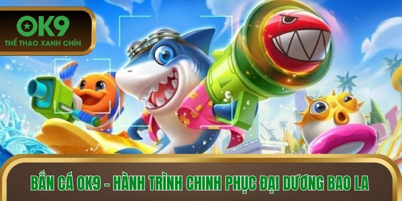 Bắn cá ok9