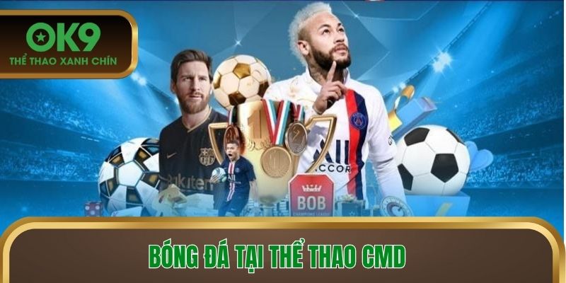 Môn bóng đá tại sảnh thể thao CMD