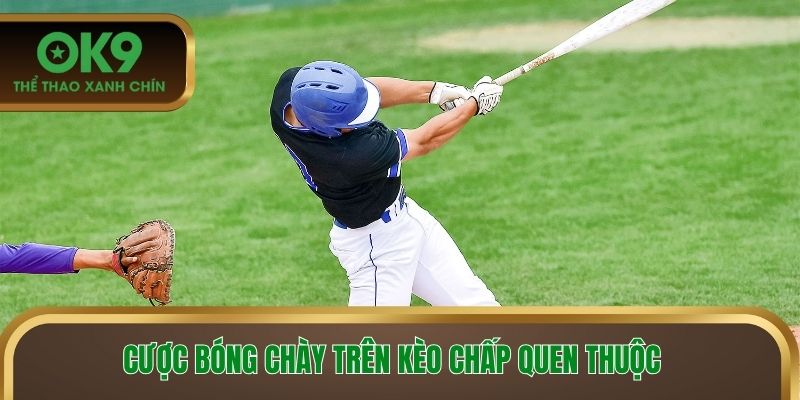 Cược bóng chày trên kèo chấp quen thuộc