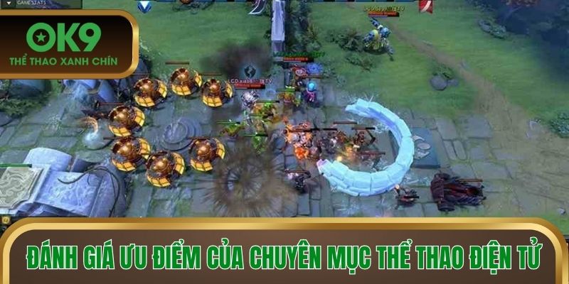 Đánh giá ưu điểm của chuyên mục thể thao điện tử