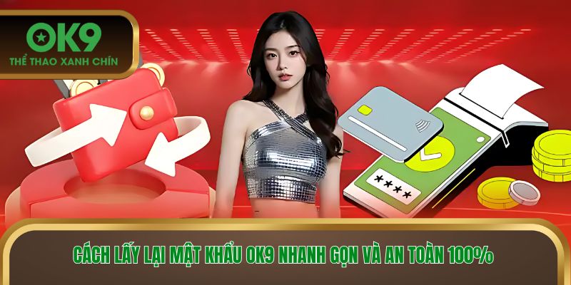 Lấy lại mật khẩu OK9