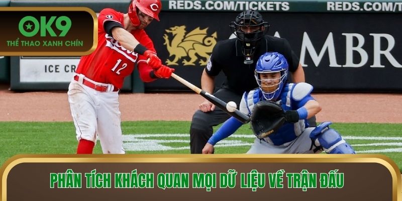 Phân tích khách quan mọi dữ liệu về trận đấu