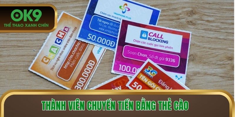 Thành viên chuyển tiền bằng thẻ cào