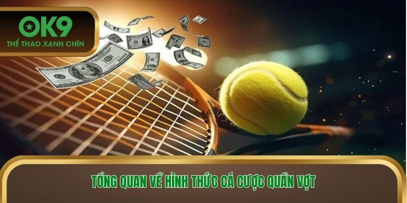 Tổng quan về hình thức cá cược quần vợt